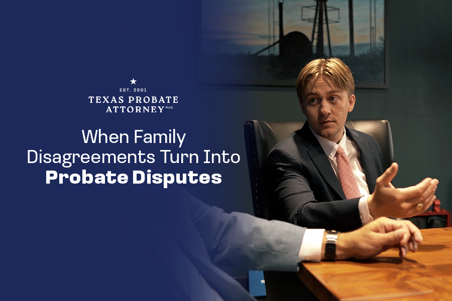 When Family Disagreements Turn Into Probate Disputes