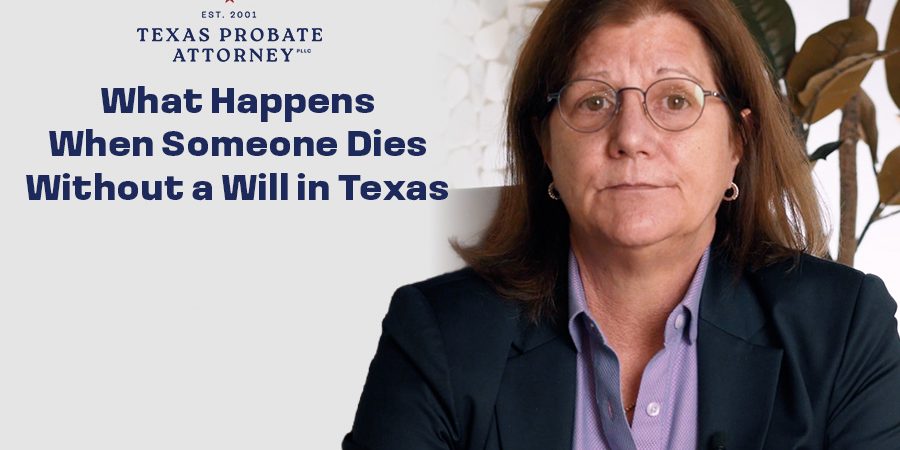 What Happens When Someone Dies Without a Will in Texas