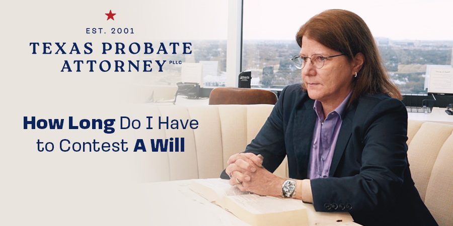 How Long Do I Have To Contest A Will