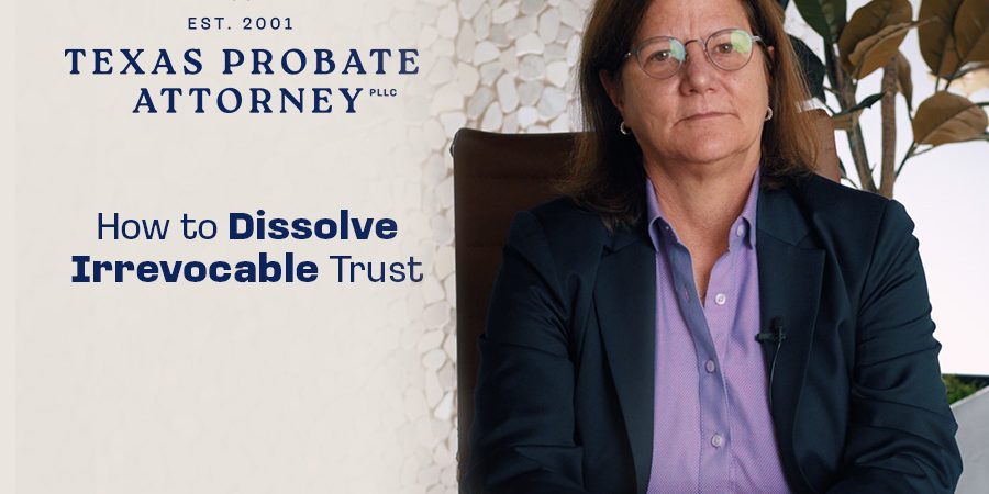 How to Dissolve Irrevocable Trust